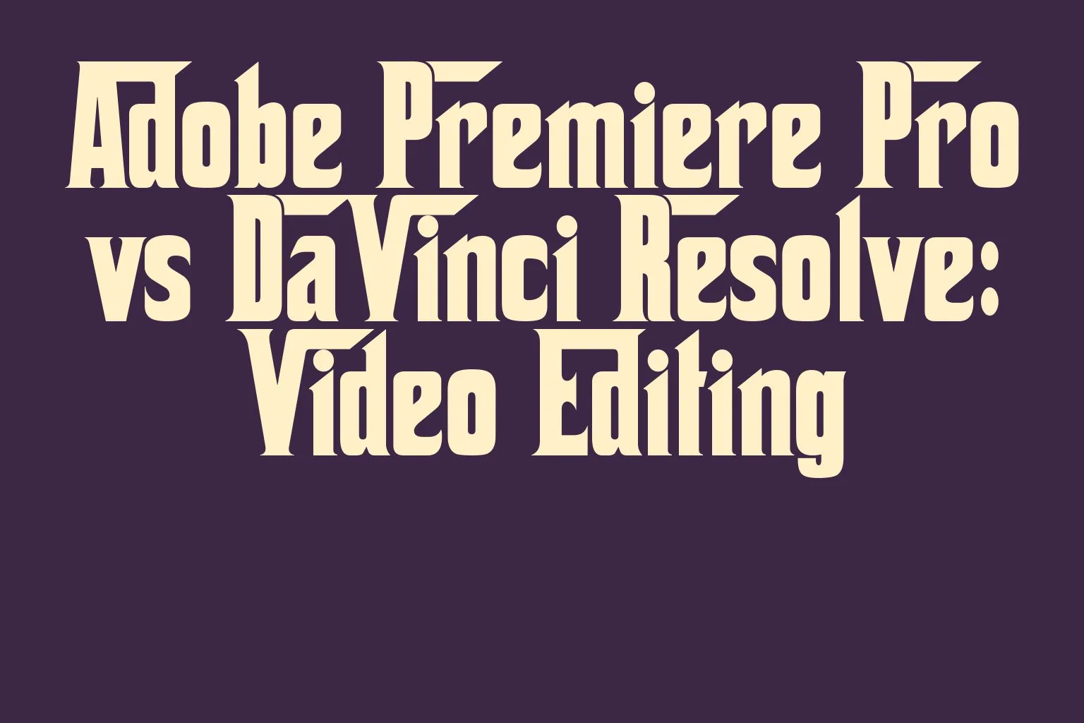 adobe-premiere-pro-vs-davinci-resolve-video-editing