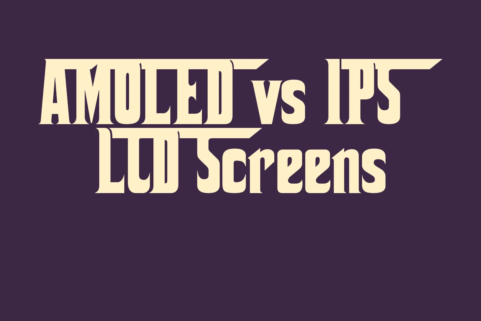 amoled-vs-ips-lcd-screens