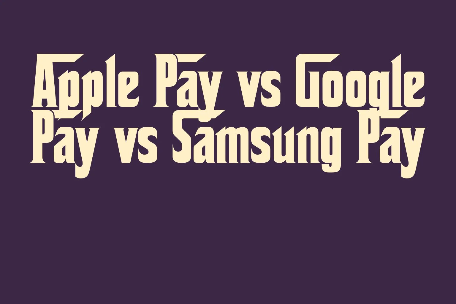 apple-pay-vs-google-pay-vs-samsung-pay