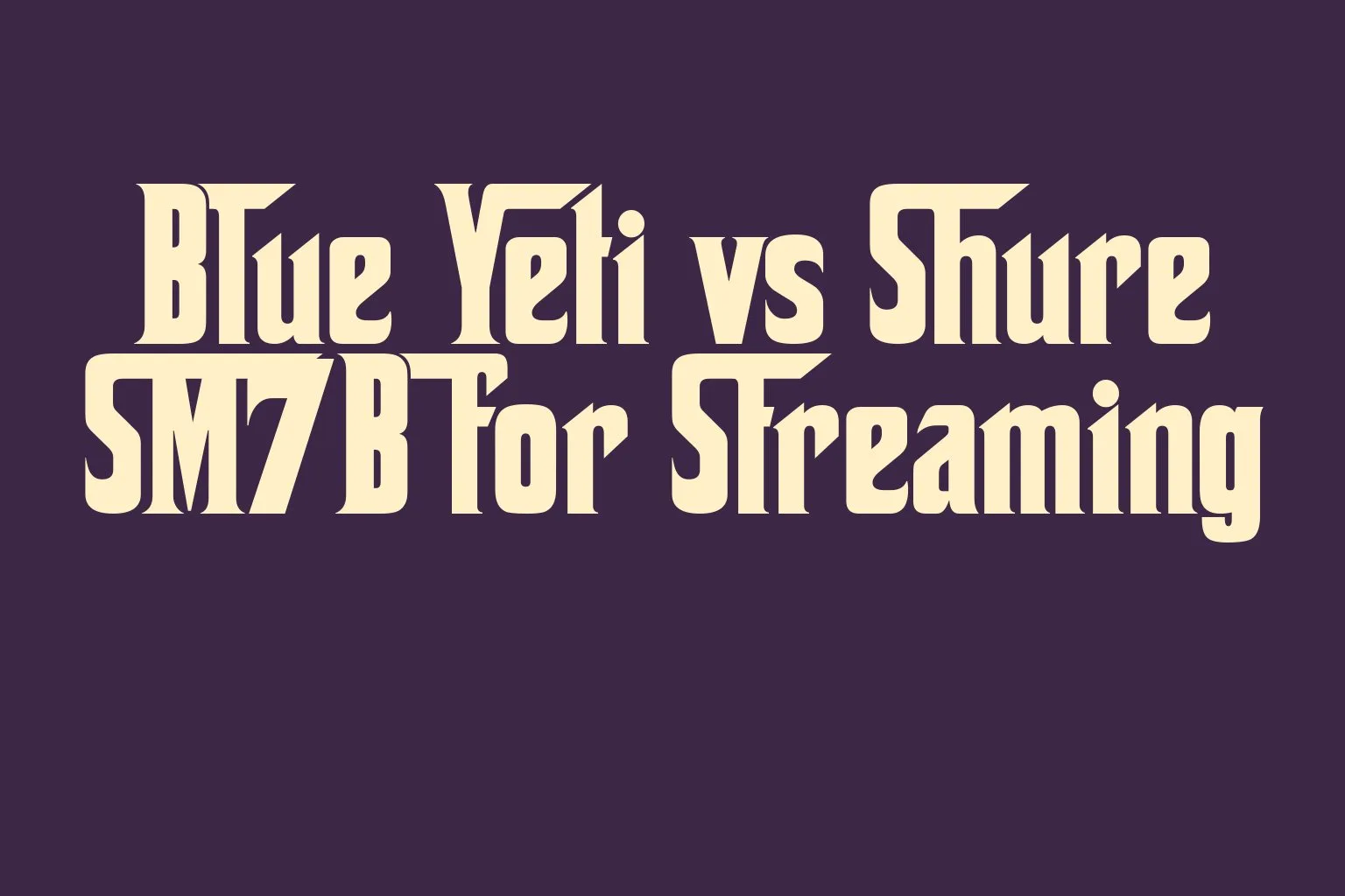 blue-yeti-vs-shure-sm7b-for-streaming