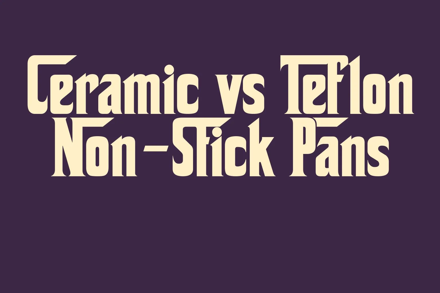 ceramic-vs-teflon-non-stick-pans