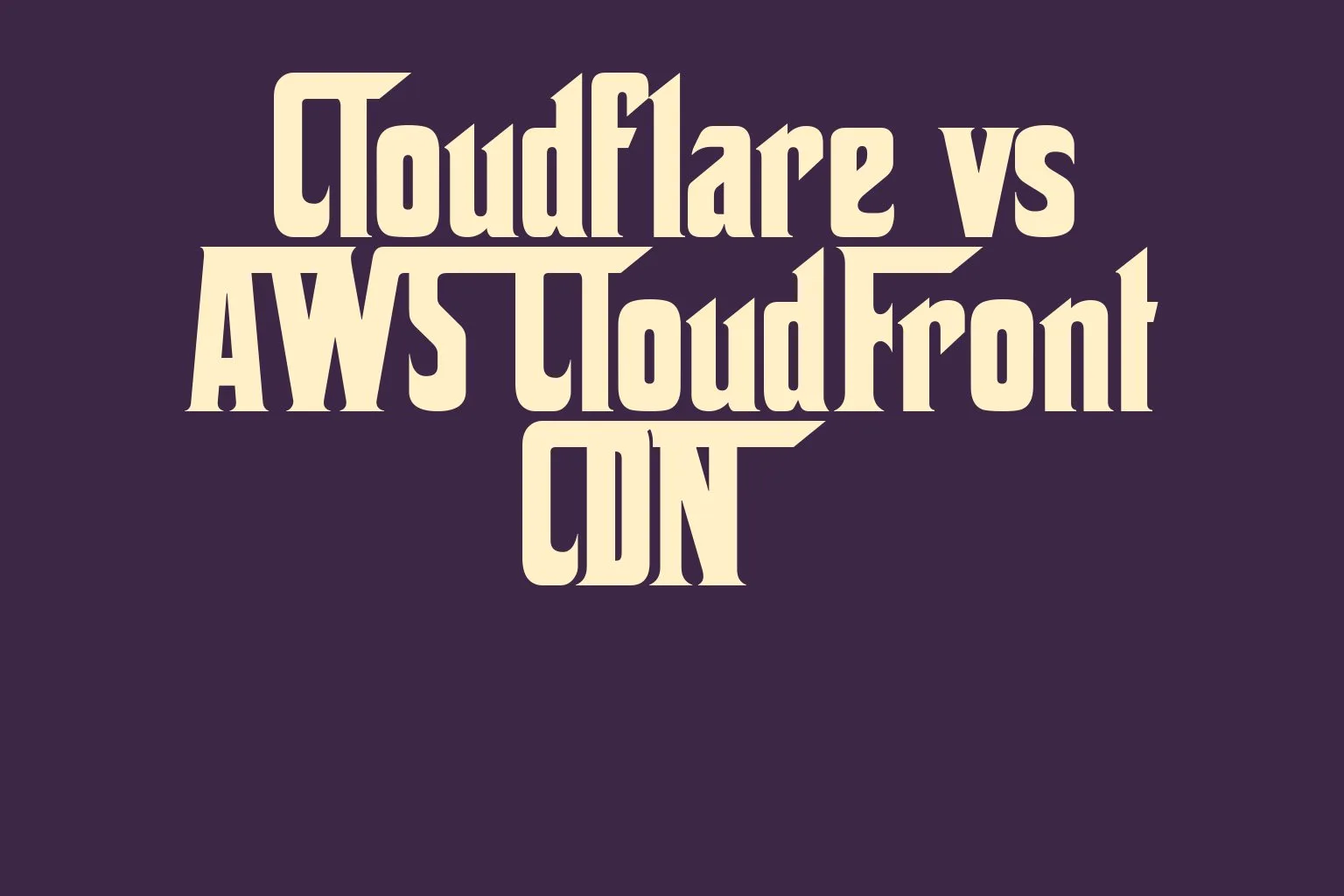cloudflare-vs-aws-cloudfront-cdn