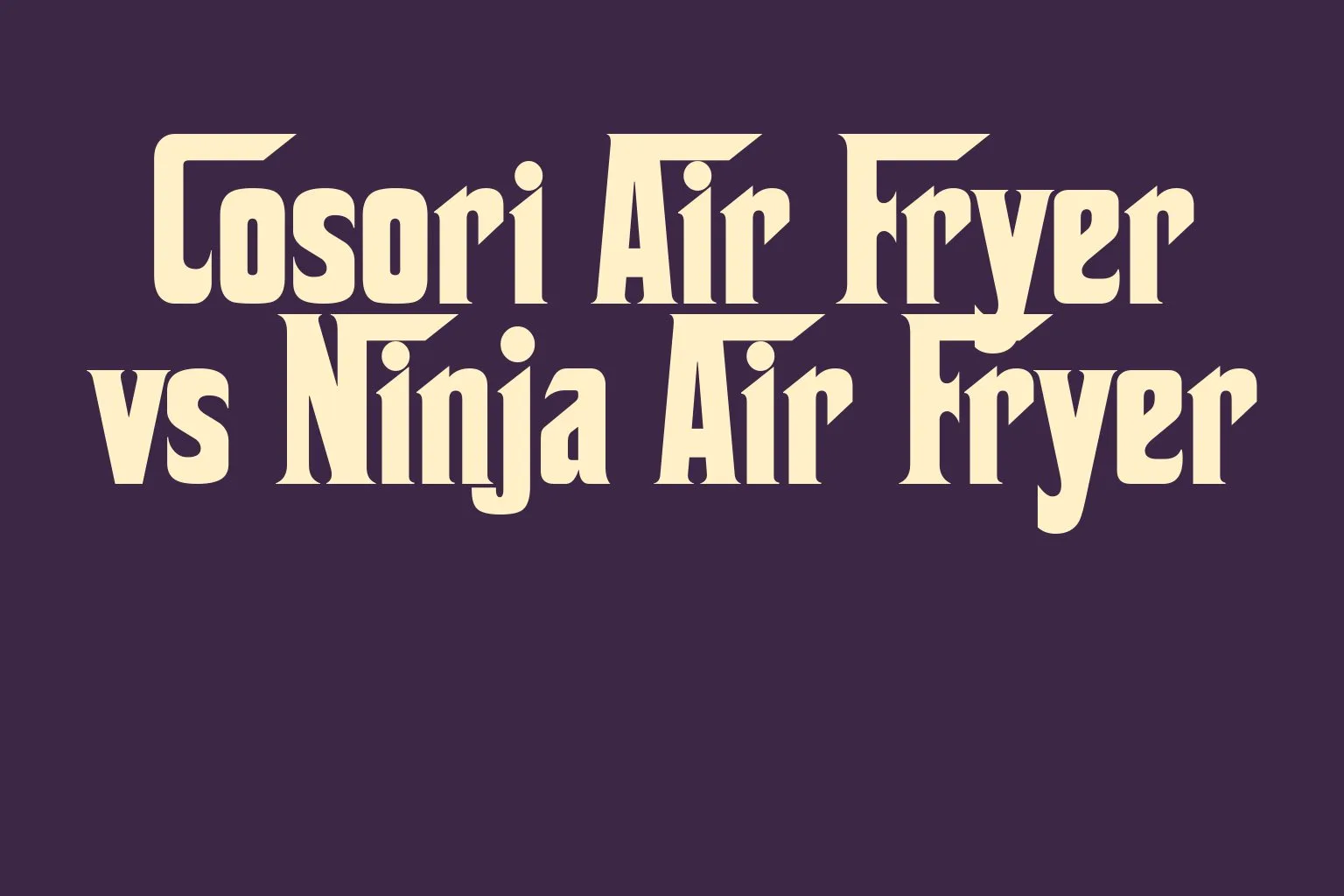 cosori-air-fryer-vs-ninja-air-fryer