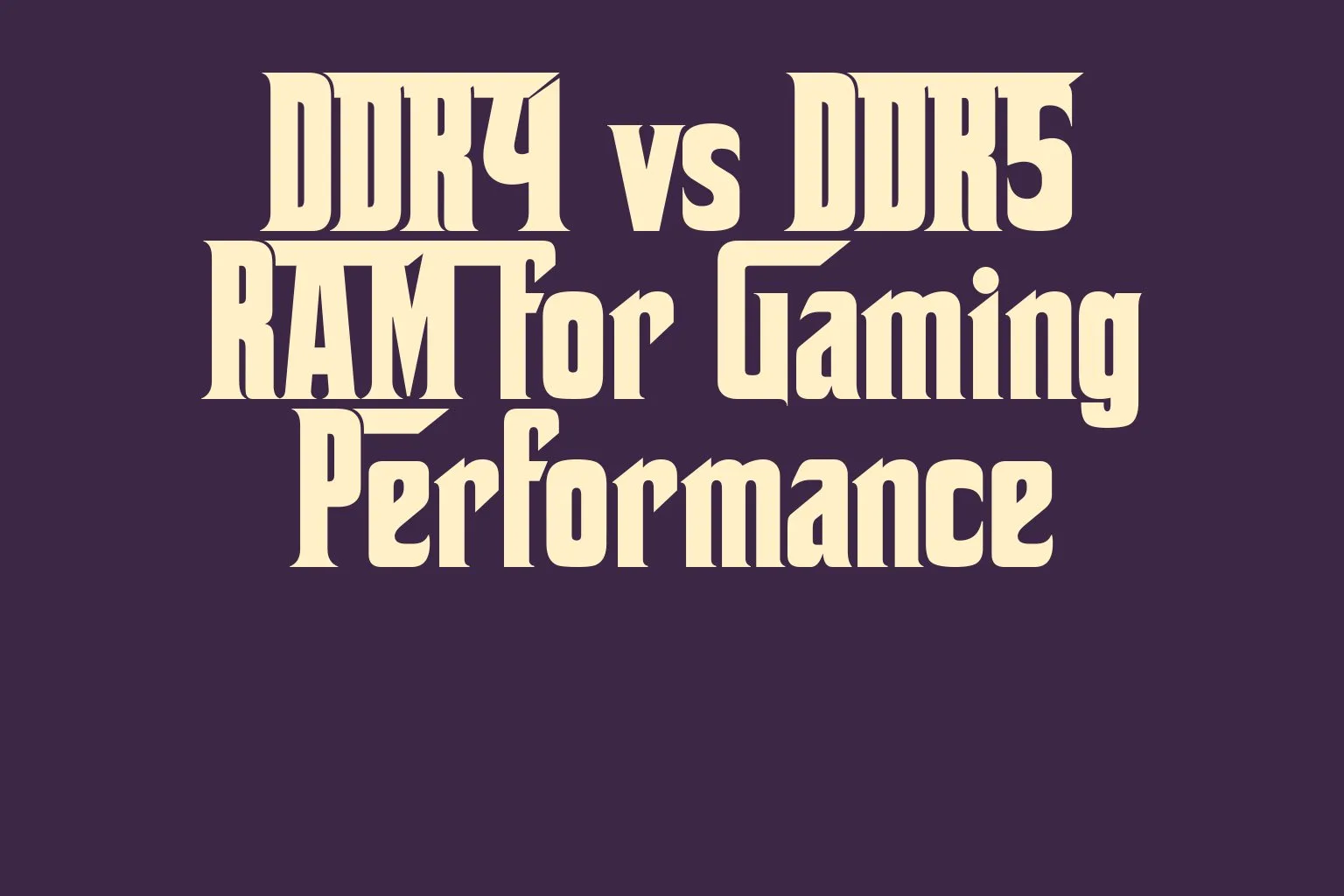 ddr4-vs-ddr5-ram-for-gaming-performance