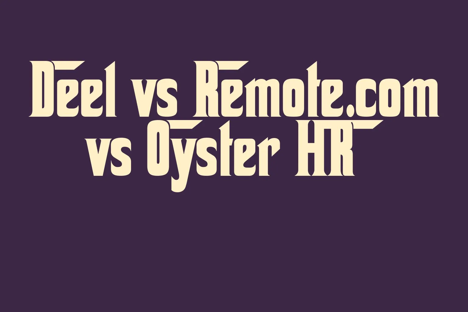 deel-vs-remote-com-vs-oyster-hr