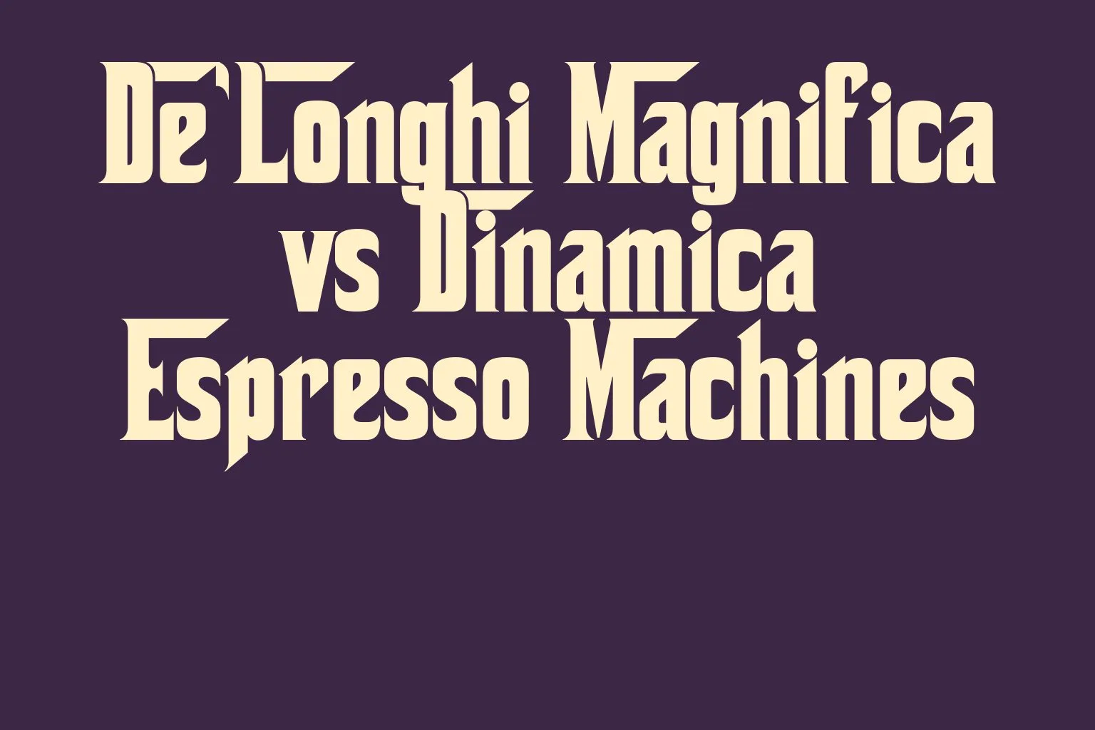 delonghi-magnifica-vs-dinamica-espresso-machines