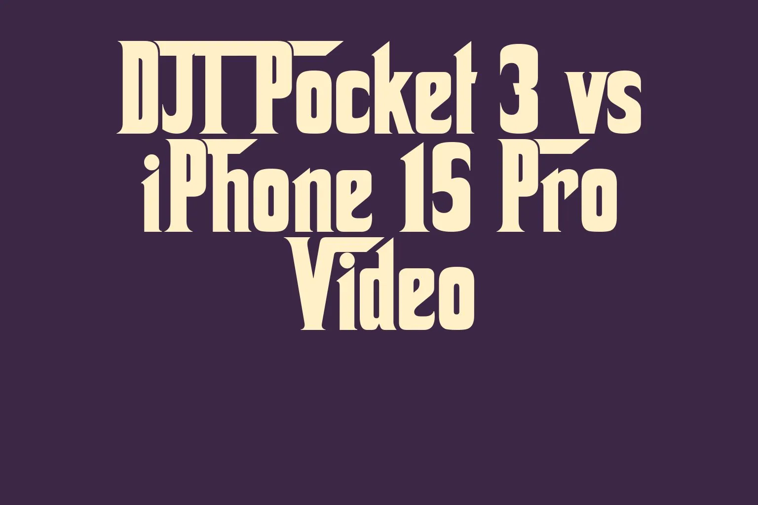 dji-pocket-3-vs-iphone-15-pro-video