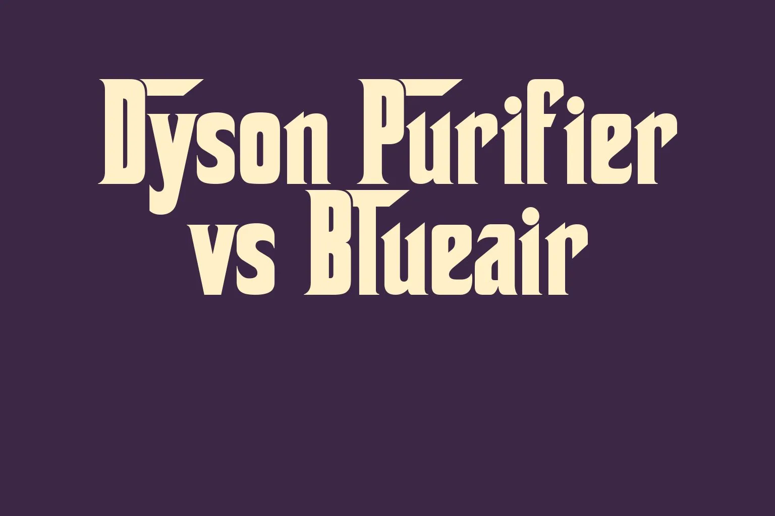 dyson-purifier-vs-blueair