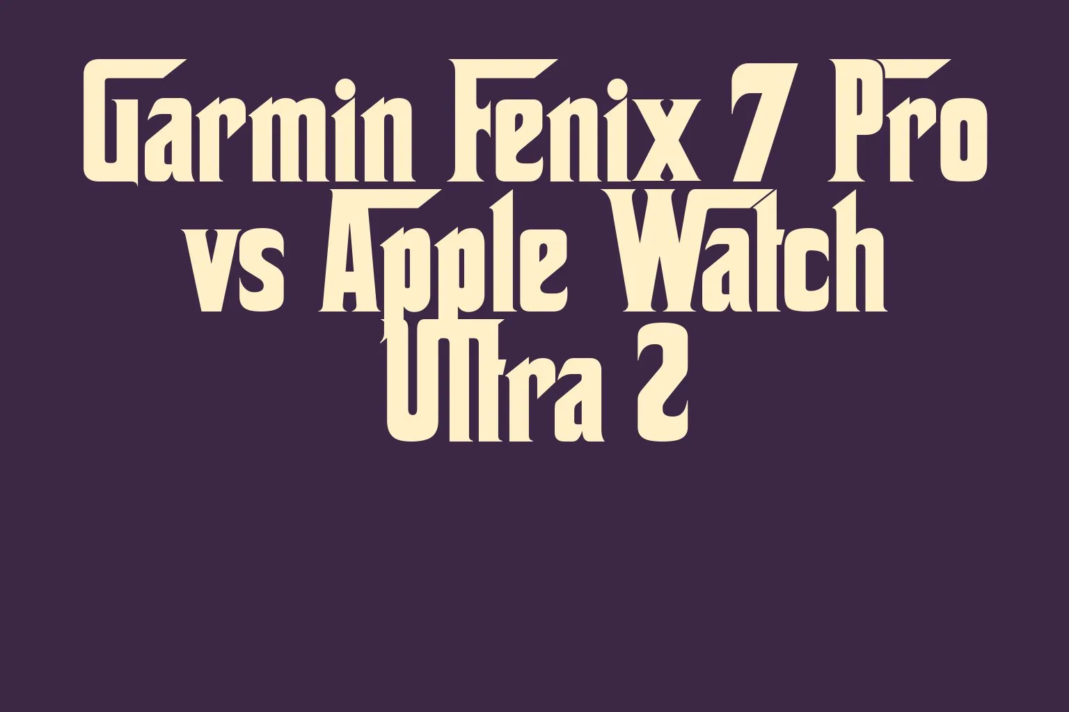 garmin-fenix-7-pro-vs-apple-watch-ultra-2
