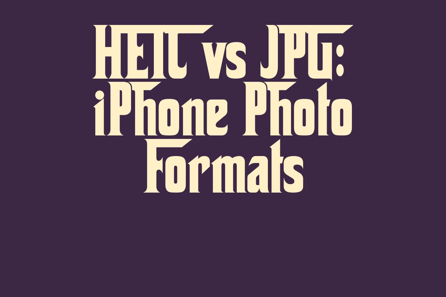 heic-vs-jpg-iphone-photo-formats