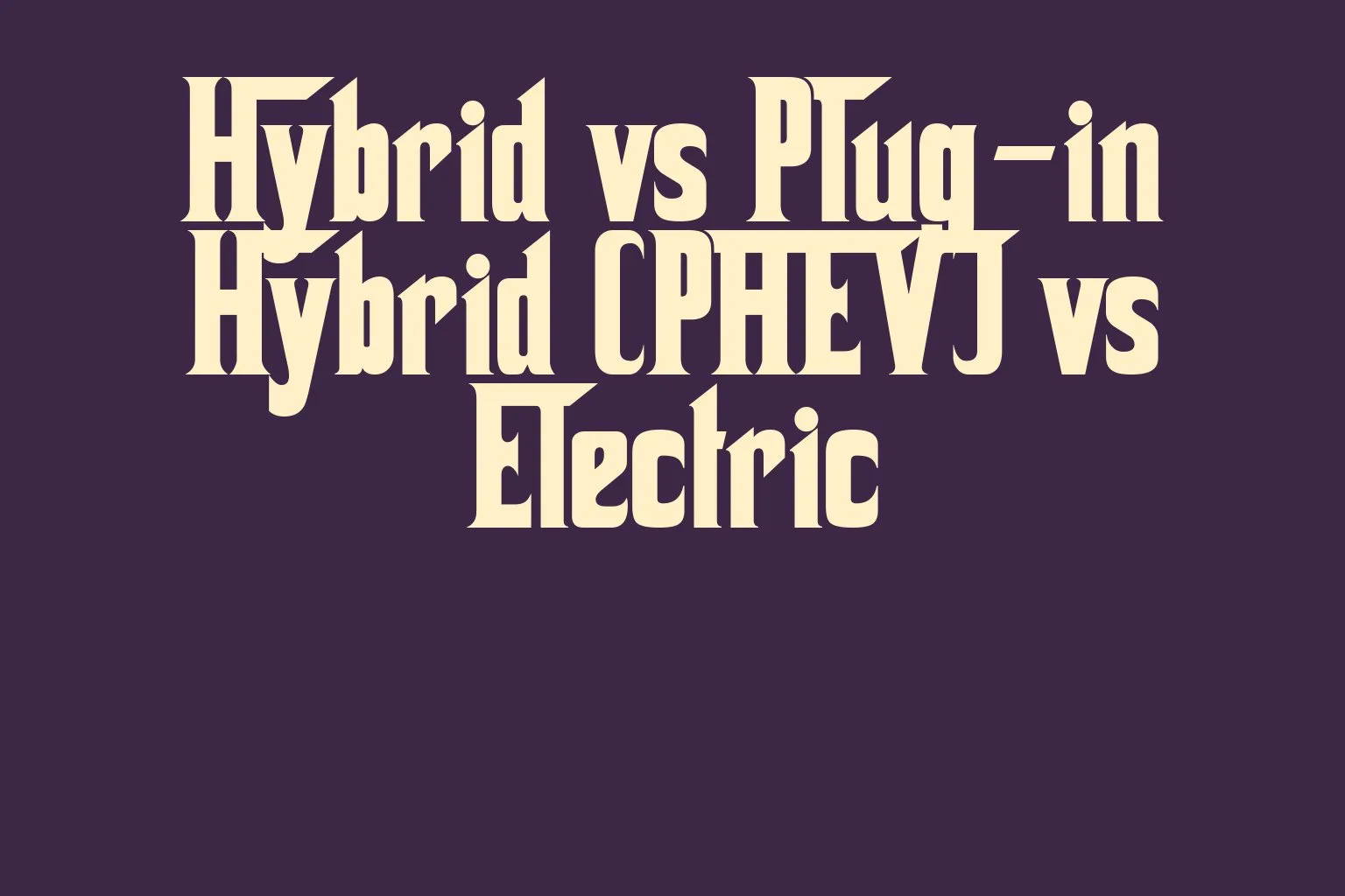 hybrid-vs-plug-in-hybrid-phev-vs-electric