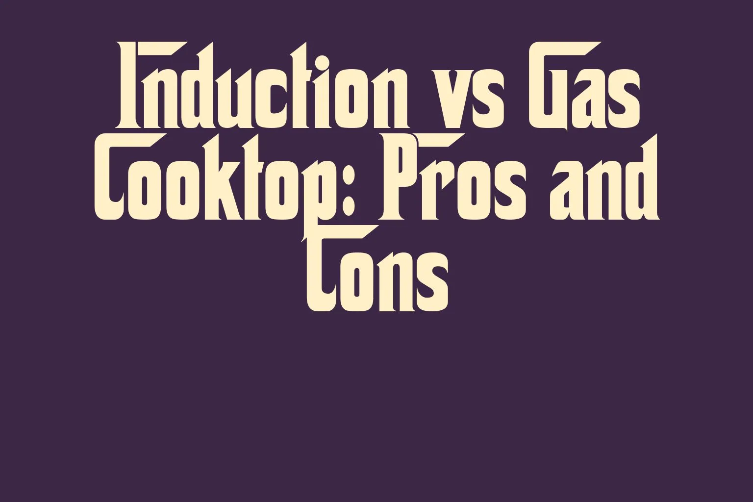 induction-vs-gas-cooktop-pros-and-cons