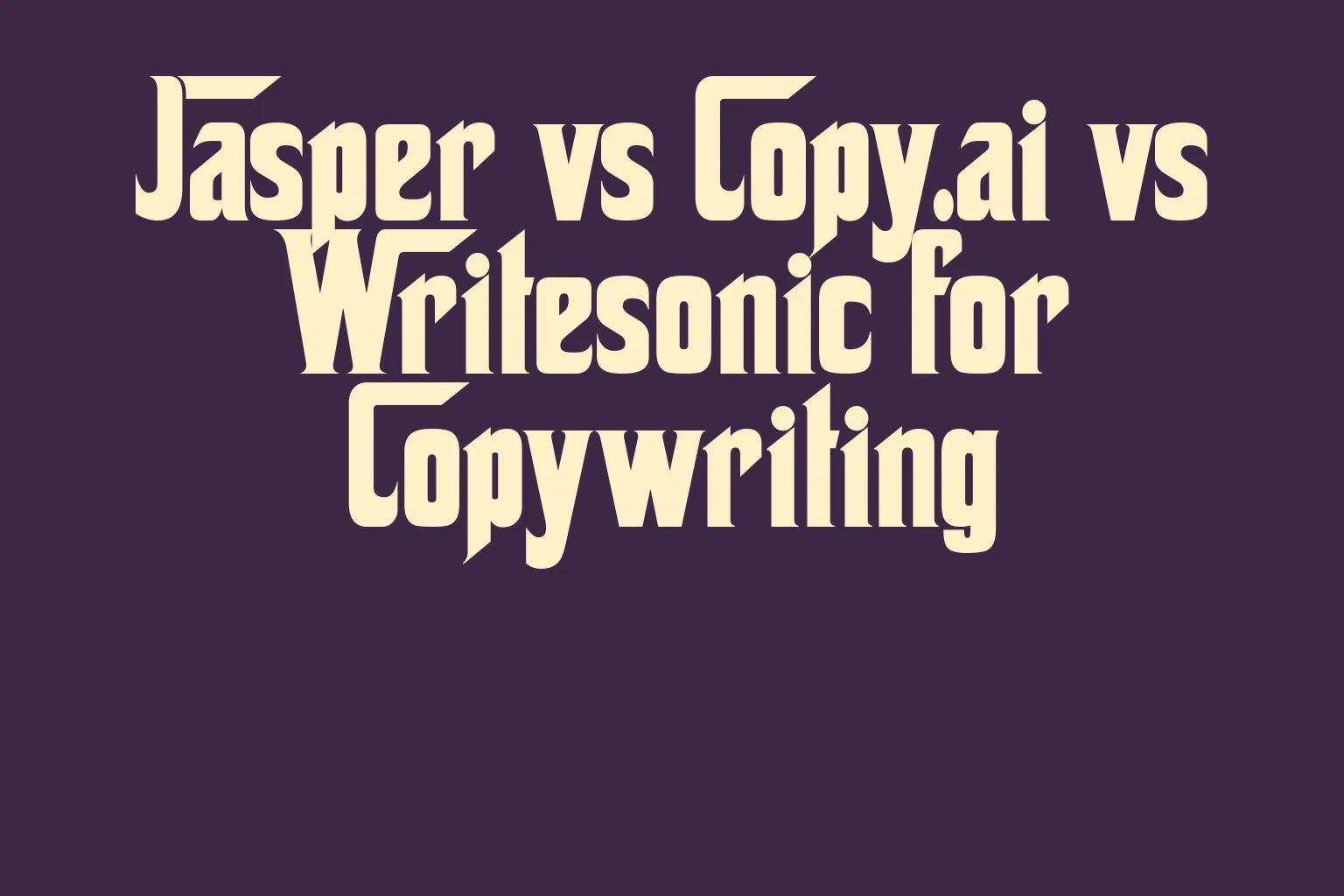jasper-vs-copy-ai-vs-writesonic-for-copywriting