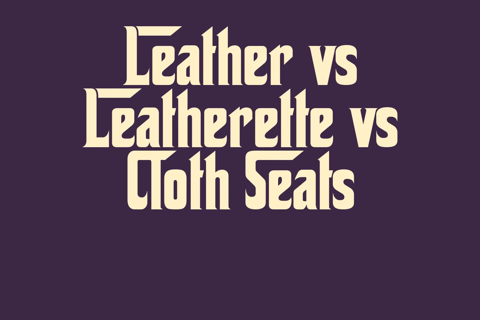 leather-vs-leatherette-vs-cloth-seats