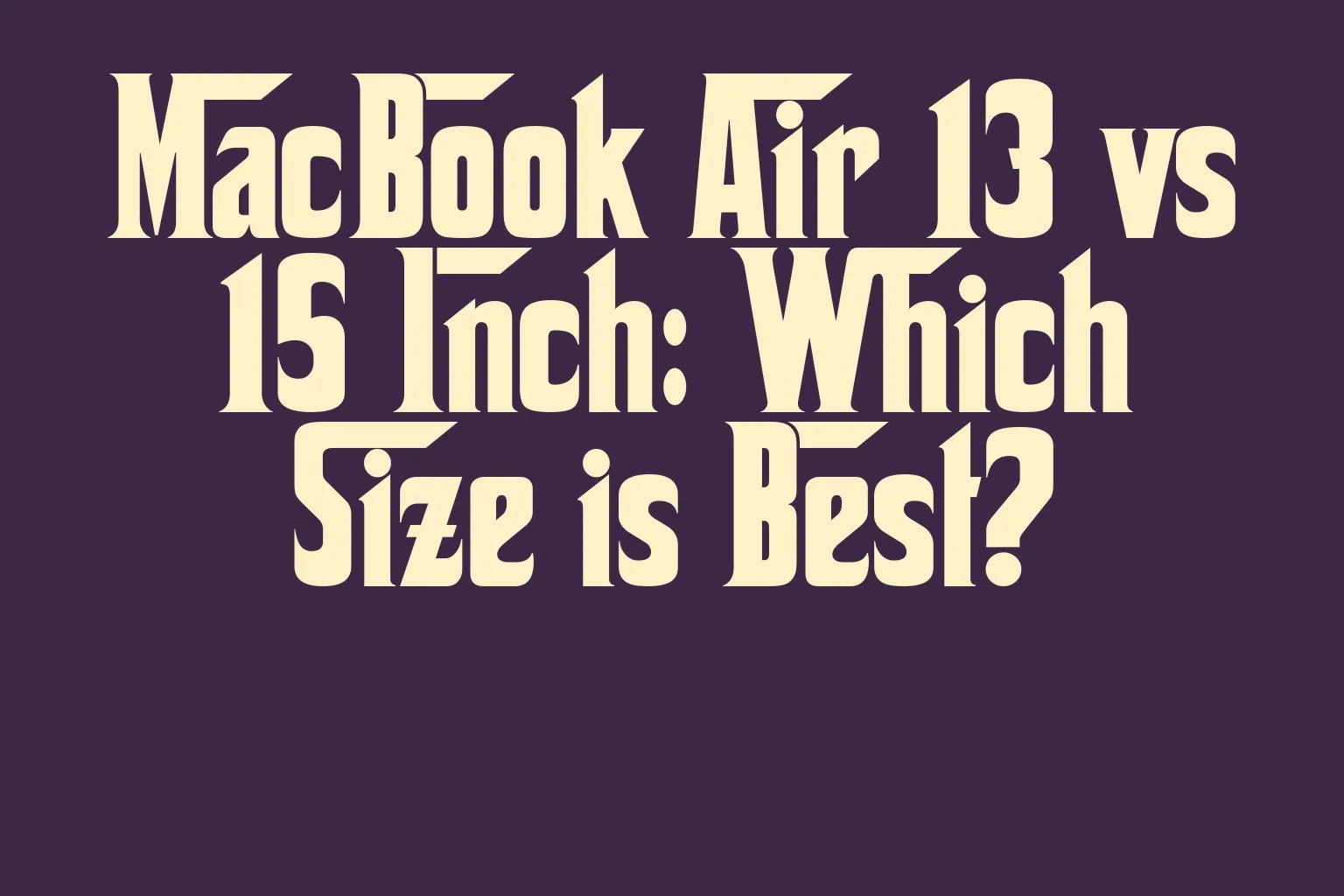 macbook-air-13-vs-15-inch-which-size-is-best
