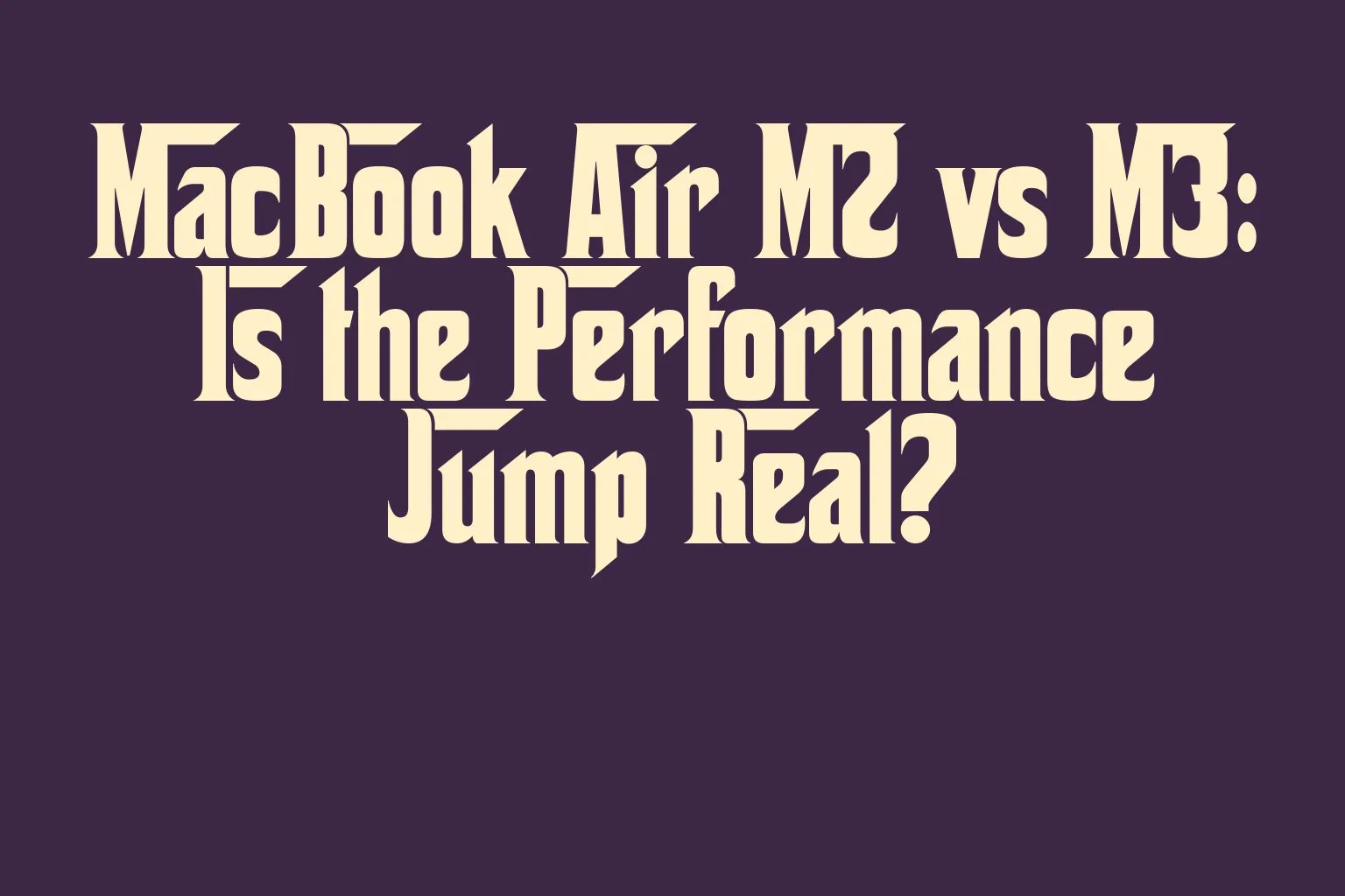 macbook-air-m2-vs-m3-is-the-performance-jump-real
