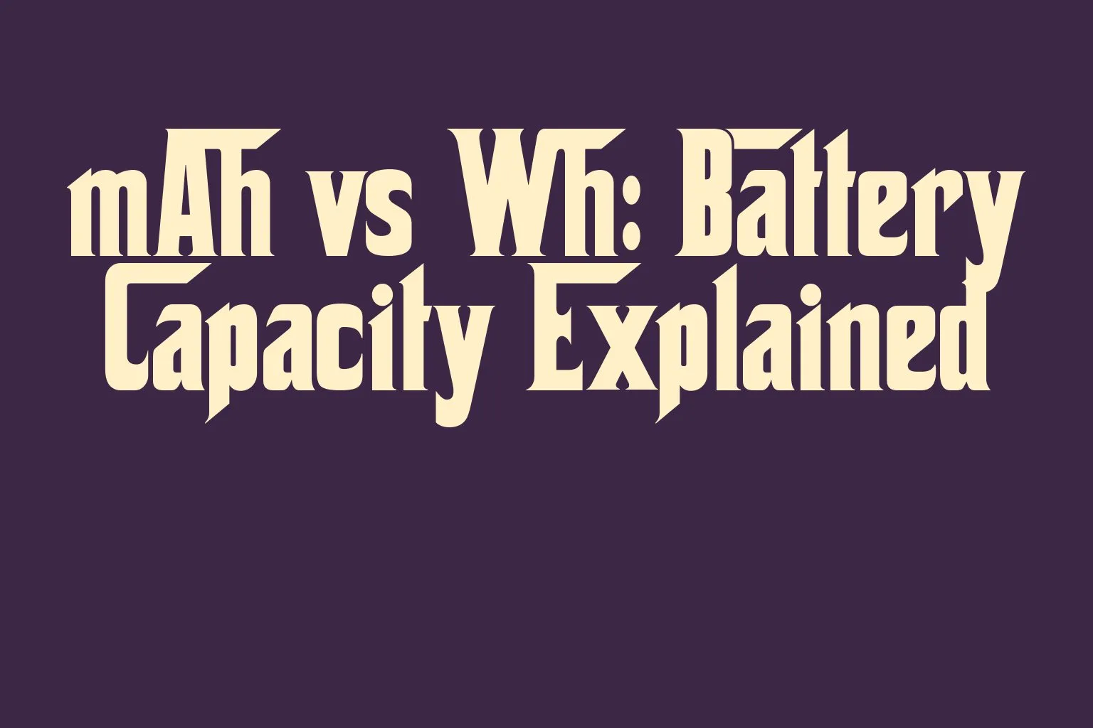 mah-vs-wh-battery-capacity-explained