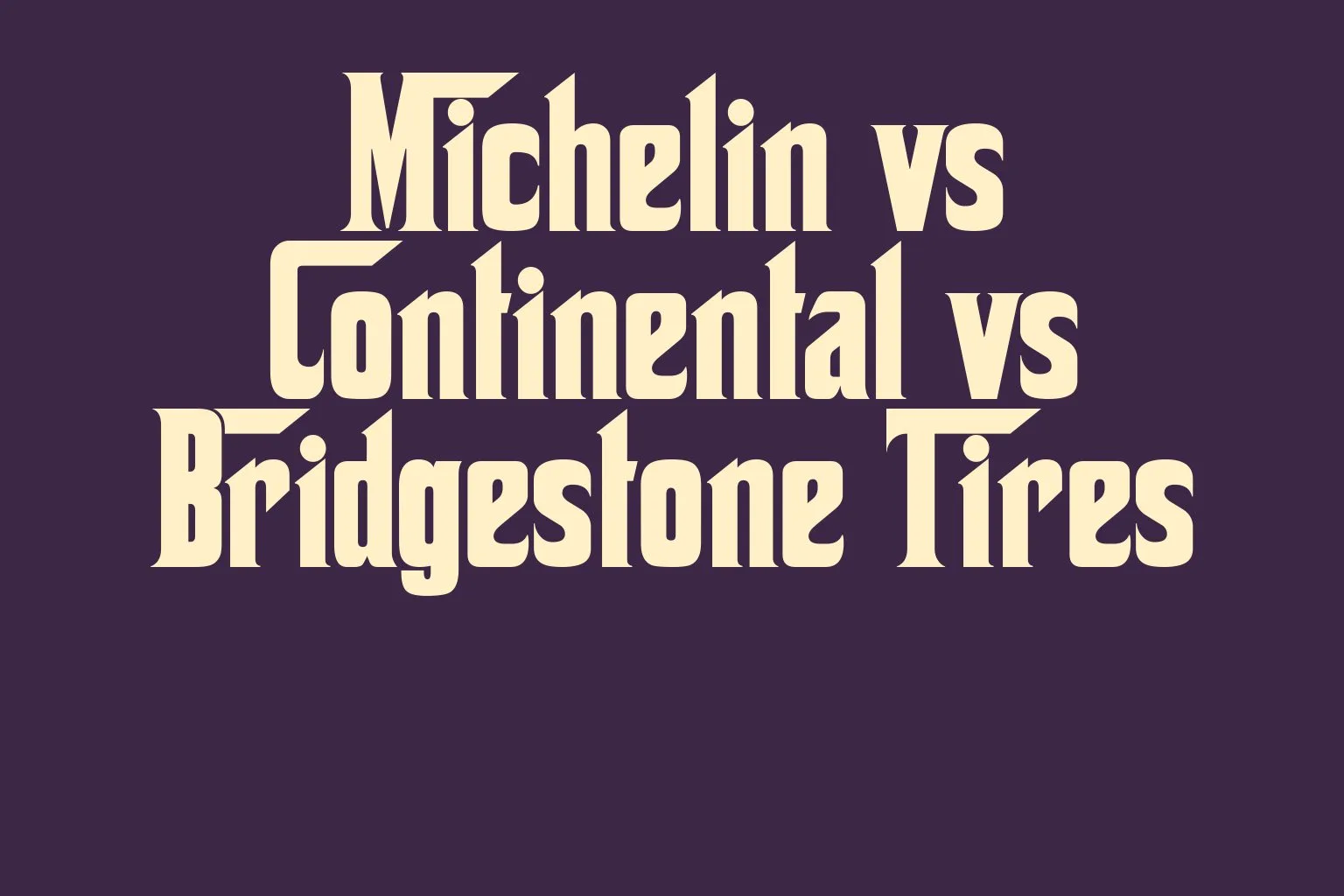 michelin-vs-continental-vs-bridgestone-tires