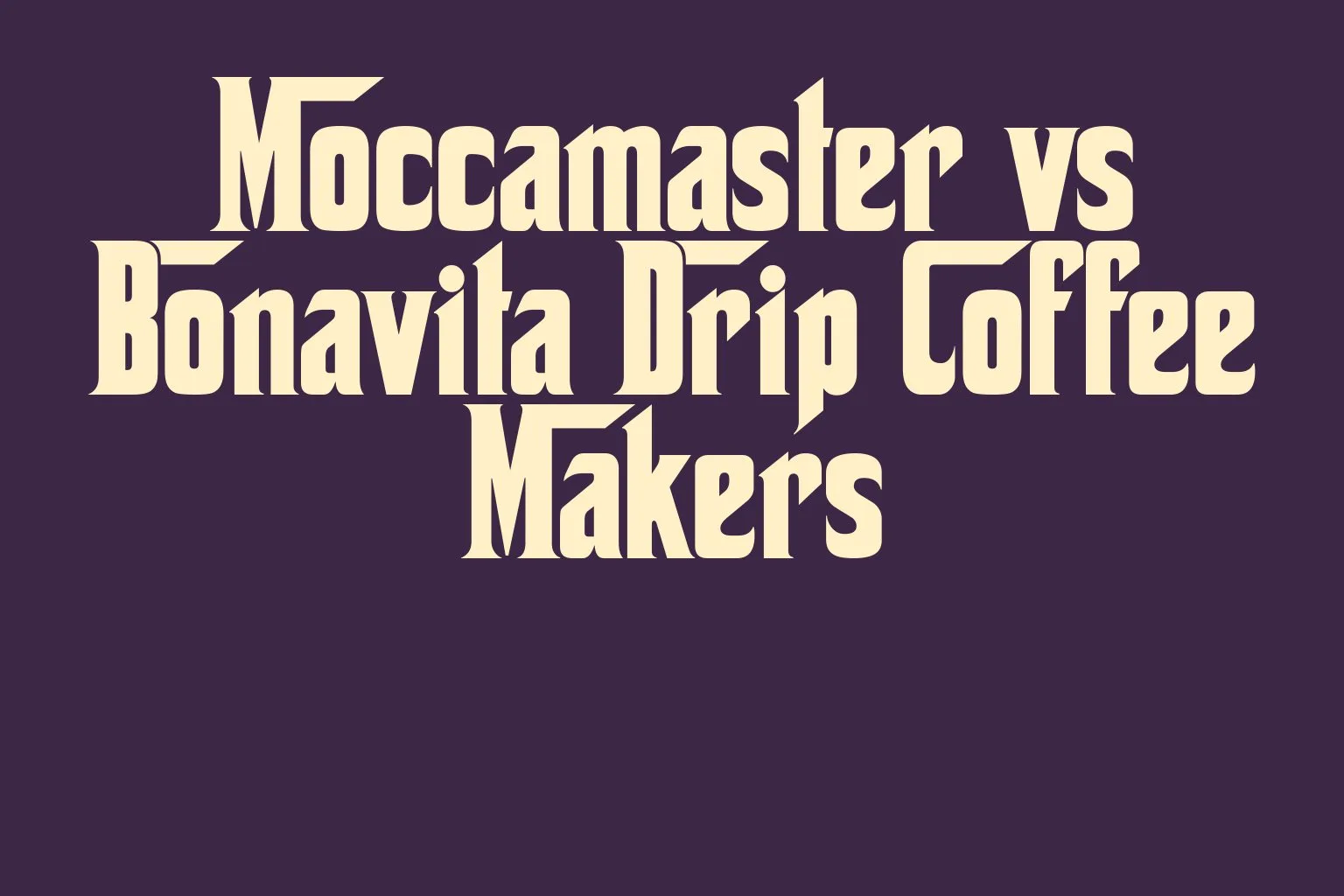 moccamaster-vs-bonavita-drip-coffee-makers