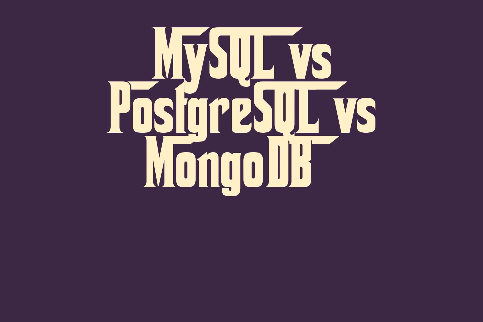 mysql-vs-postgresql-vs-mongodb