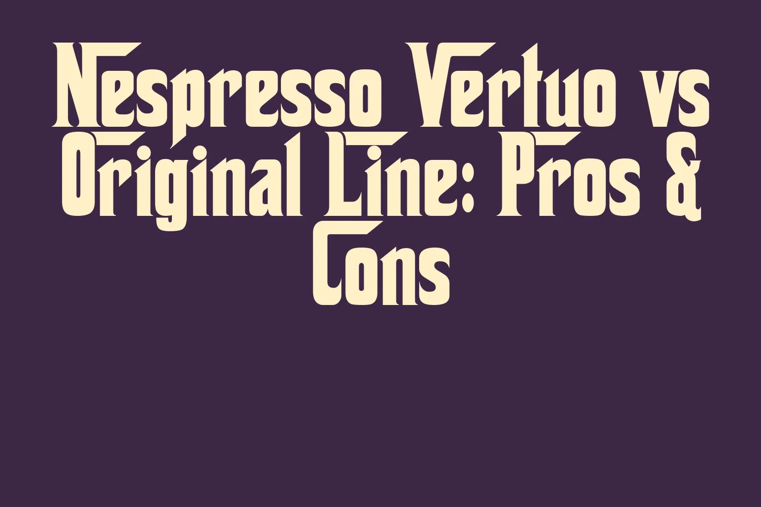 nespresso-vertuo-vs-original-line-pros-cons