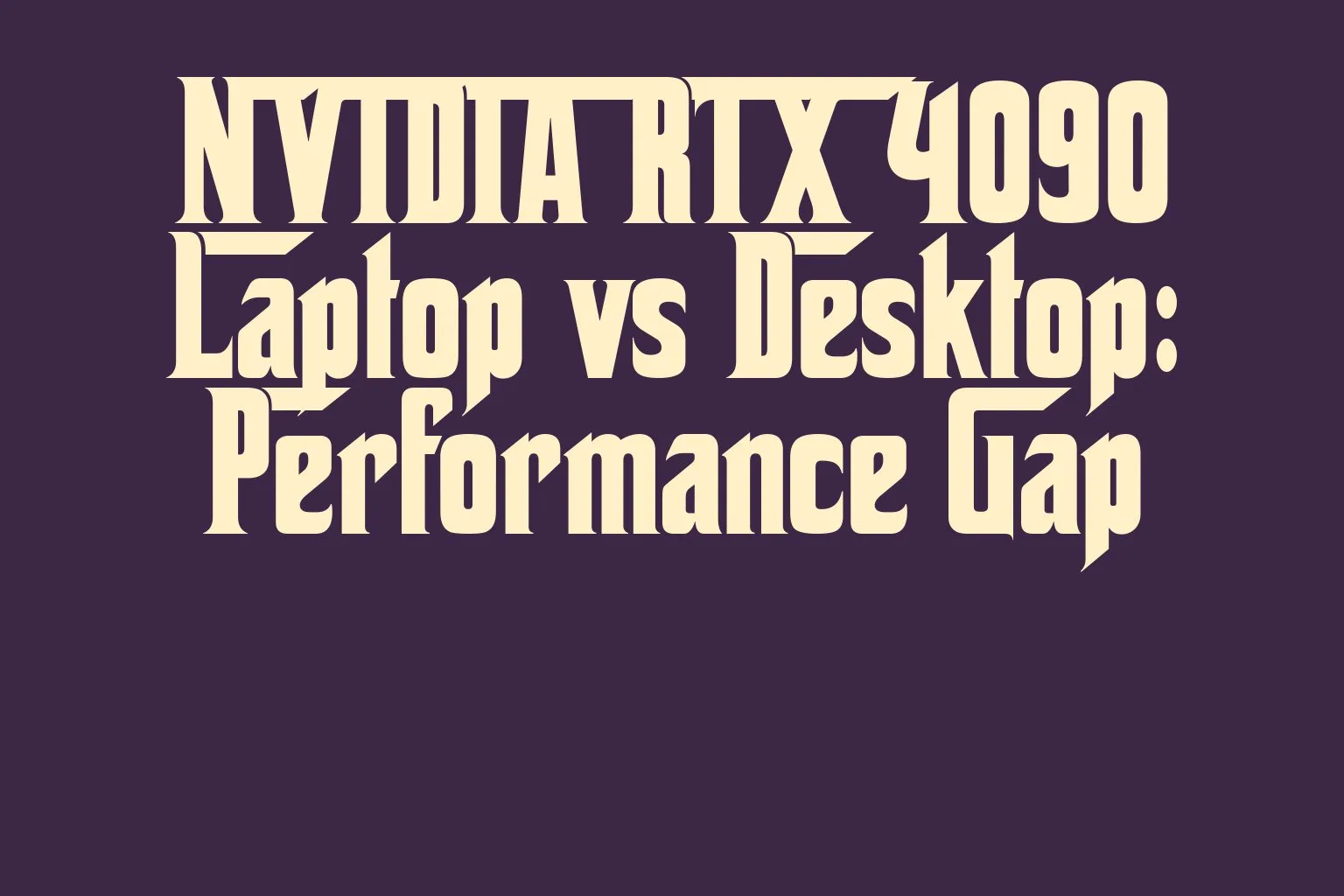 nvidia-rtx-4090-laptop-vs-desktop-performance-gap