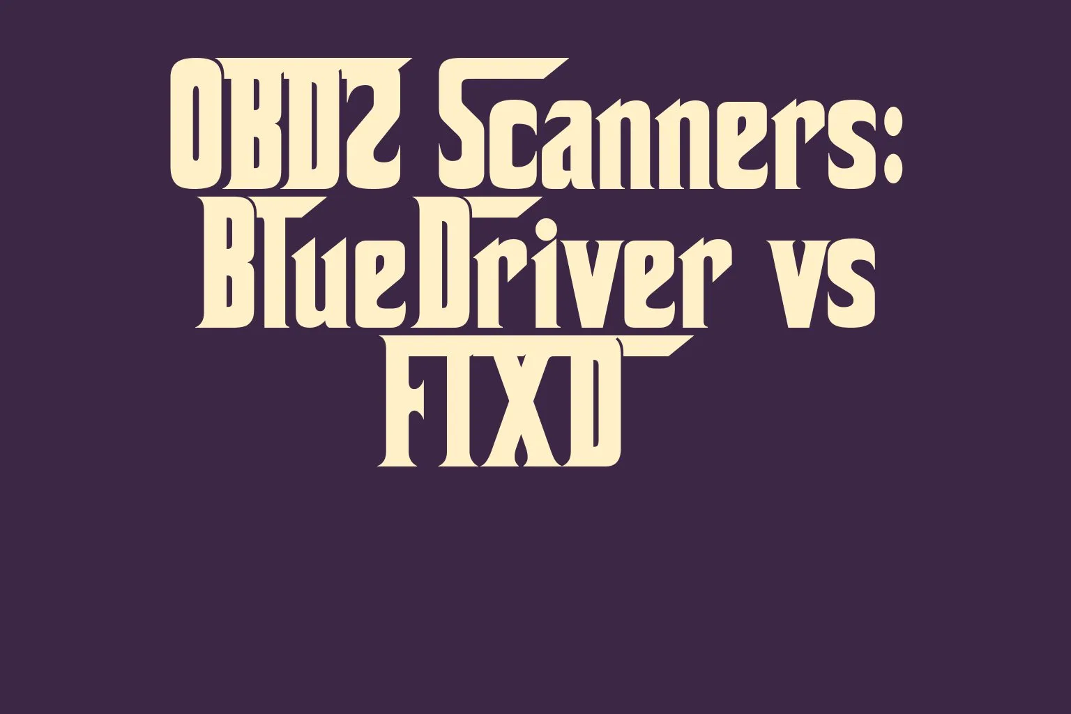 obd2-scanners-bluedriver-vs-fixd