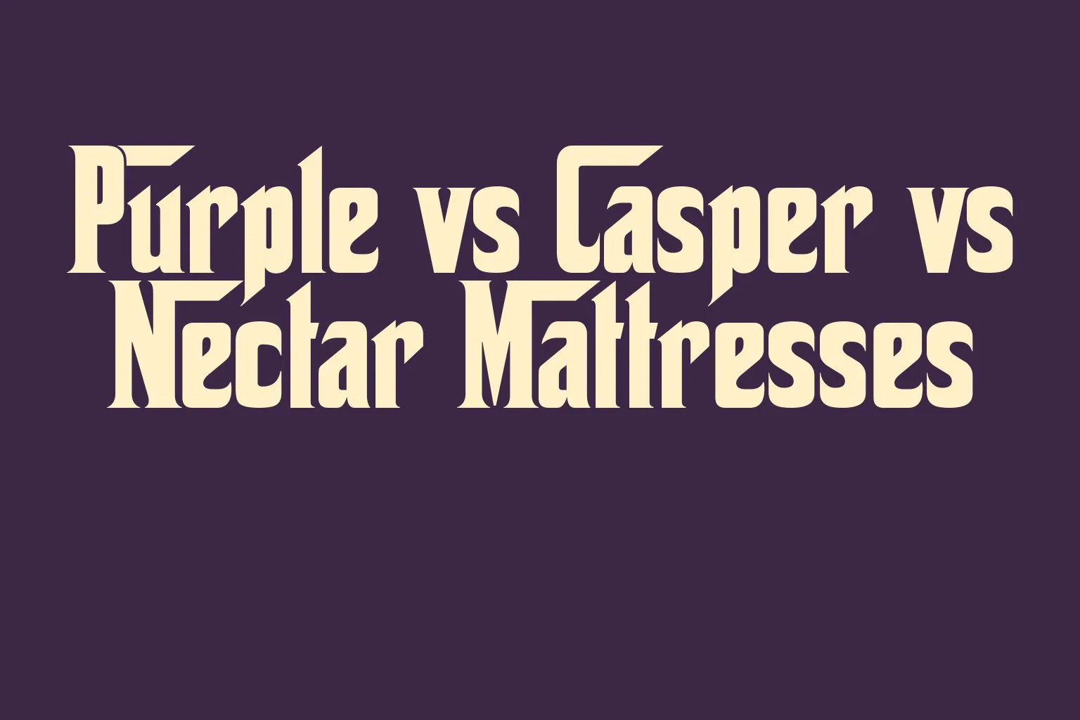 purple-vs-casper-vs-nectar-mattresses