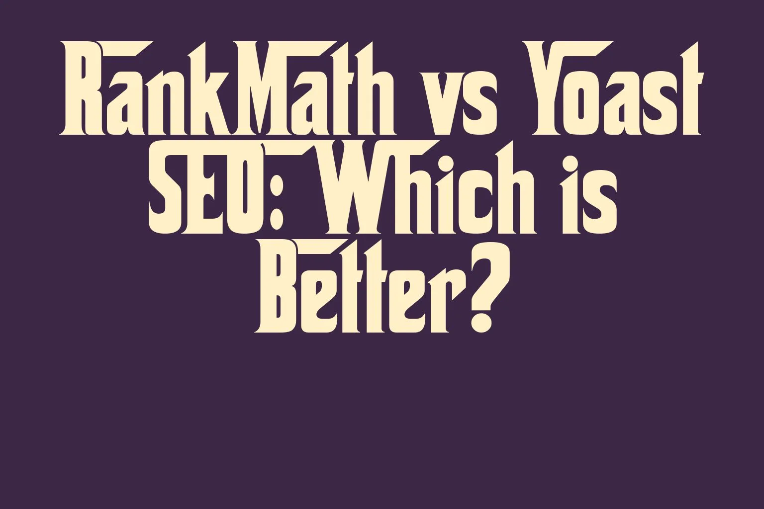rankmath-vs-yoast-seo-which-is-better