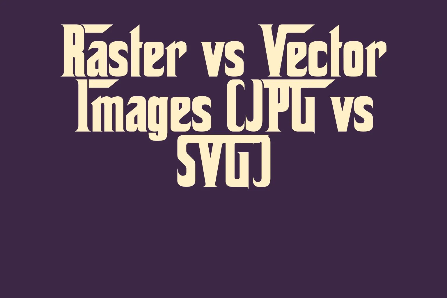 raster-vs-vector-images-jpg-vs-svg