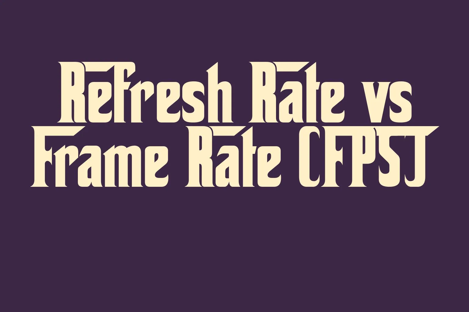 refresh-rate-vs-frame-rate-fps