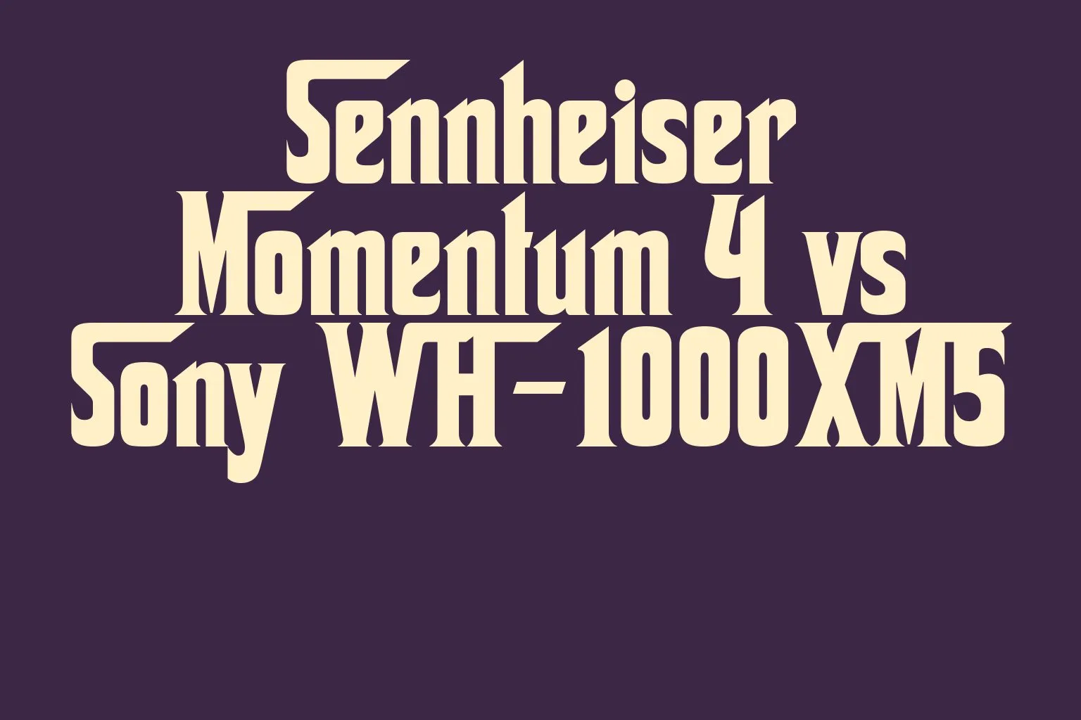 sennheiser-momentum-4-vs-sony-wh-1000xm5