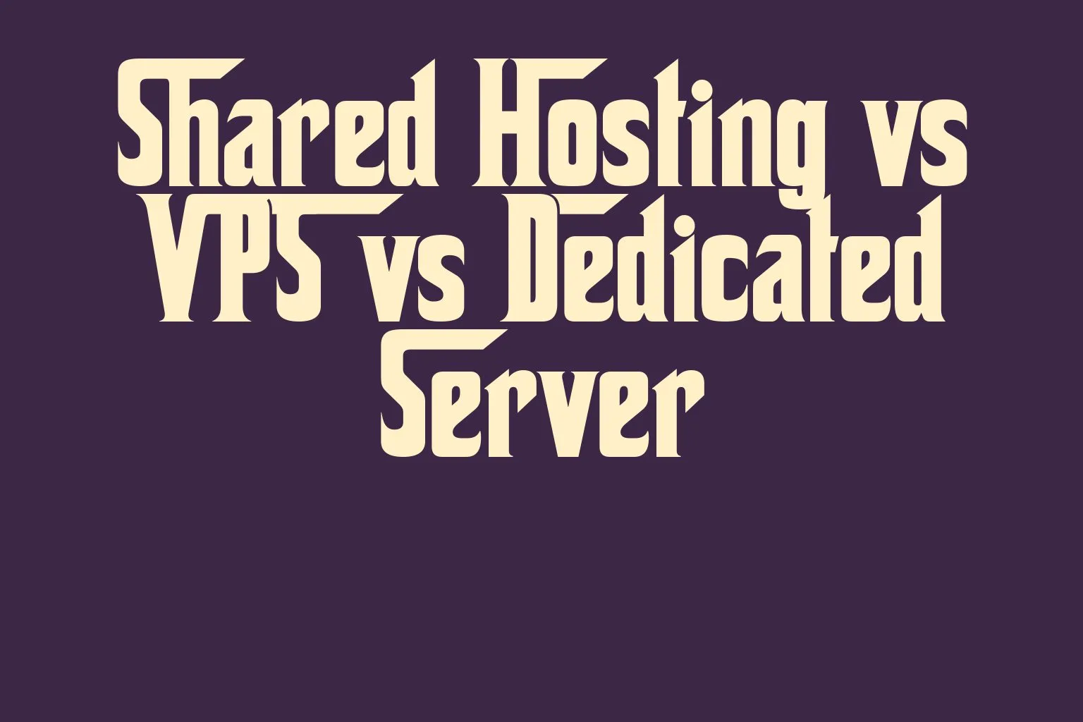 shared-hosting-vs-vps-vs-dedicated-server