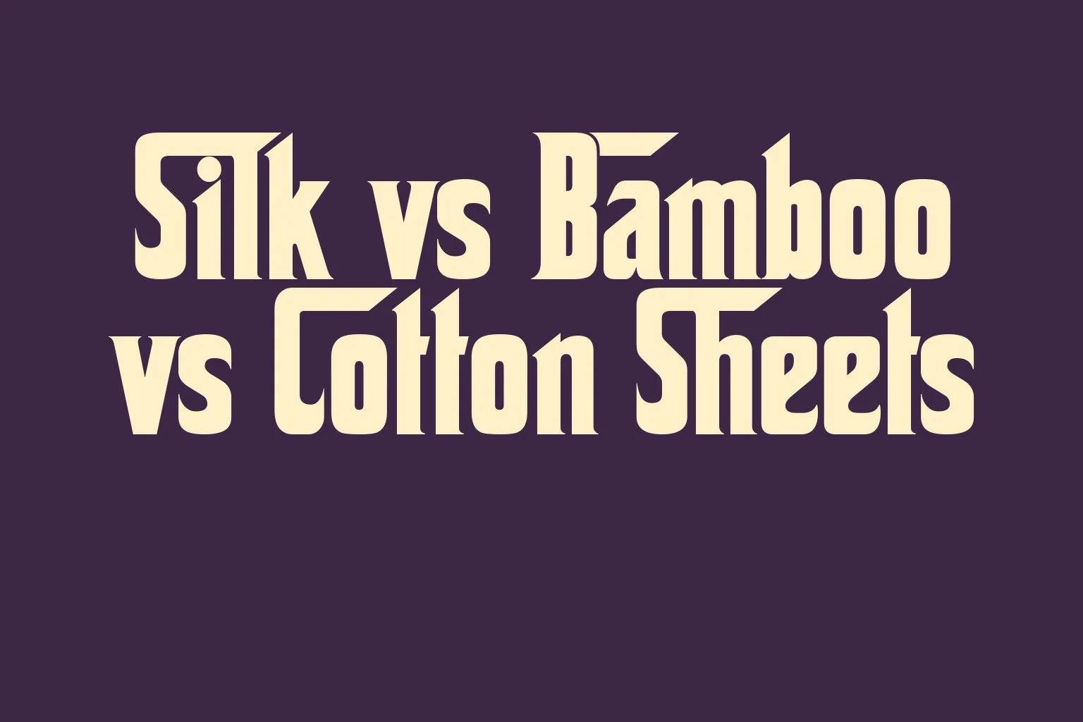 silk-vs-bamboo-vs-cotton-sheets