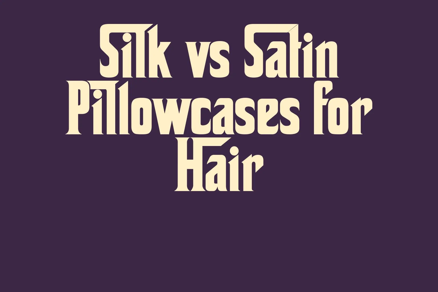 silk-vs-satin-pillowcases-for-hair