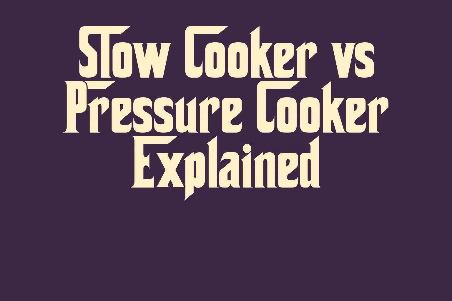 slow-cooker-vs-pressure-cooker-explained