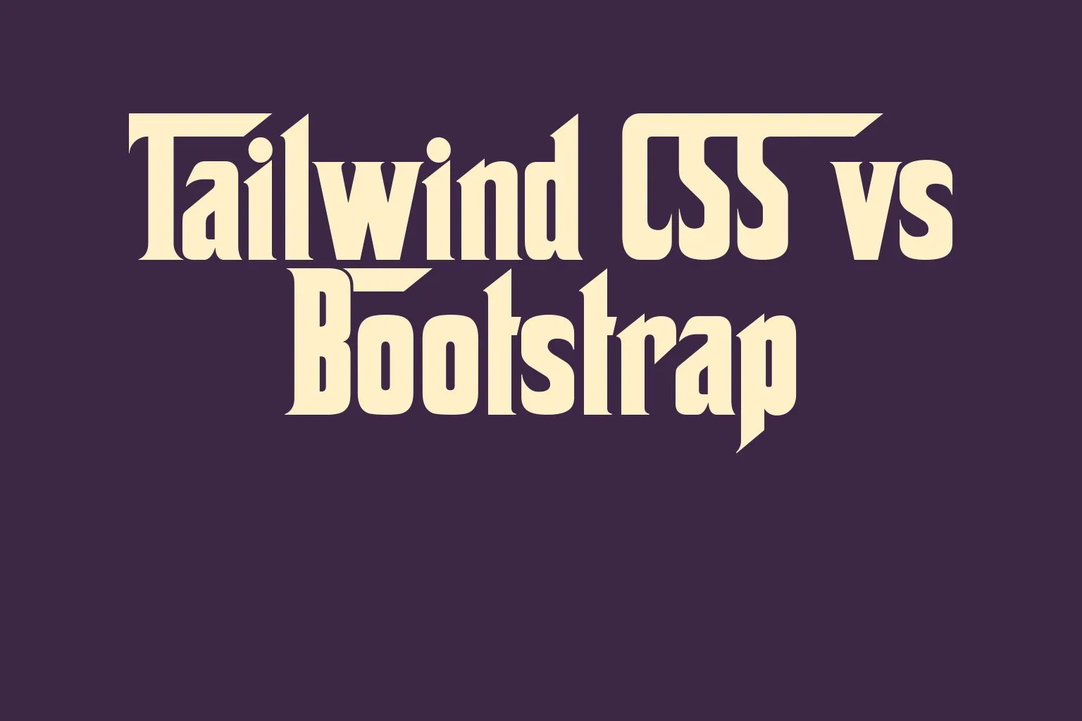 tailwind-css-vs-bootstrap