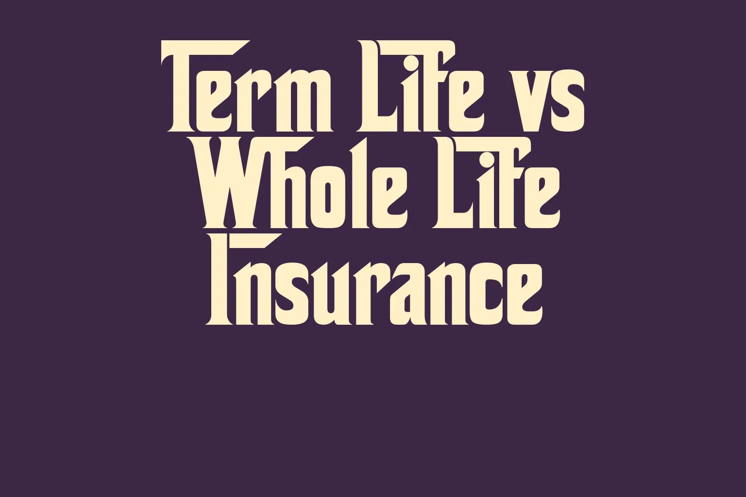 term-life-vs-whole-life-insurance