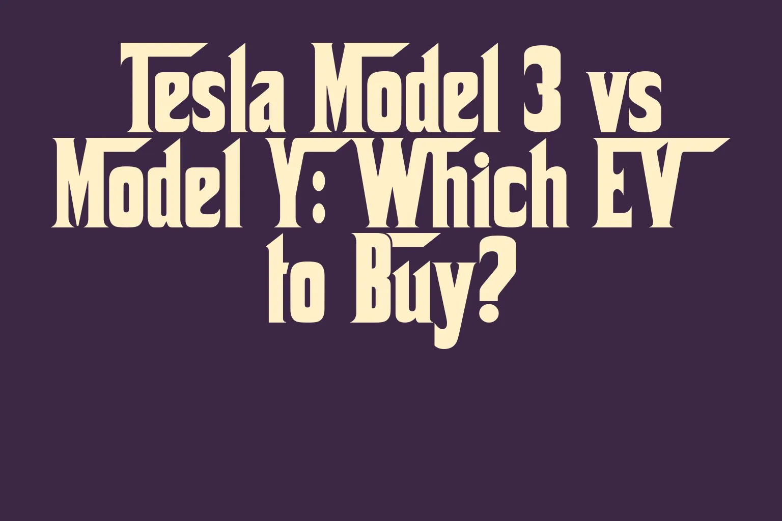 tesla-model-3-vs-model-y-which-ev-to-buy