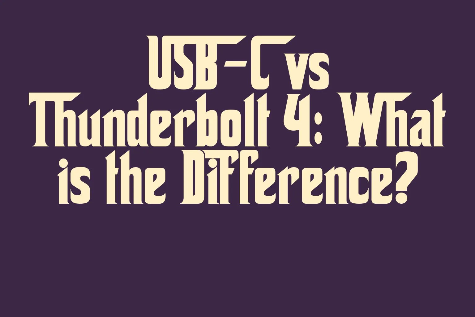 usb-c-vs-thunderbolt-4-what-is-the-difference