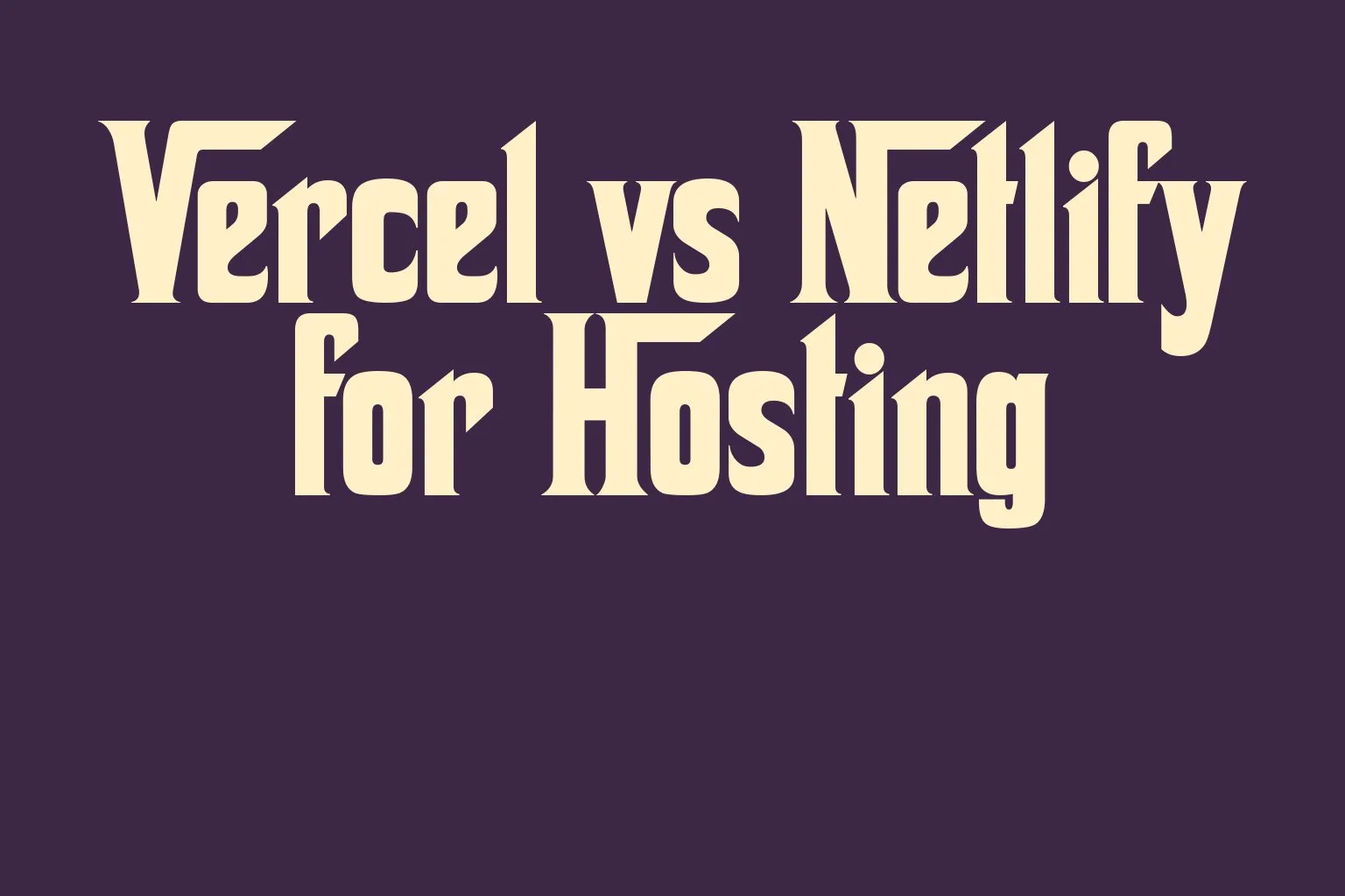 vercel-vs-netlify-for-hosting