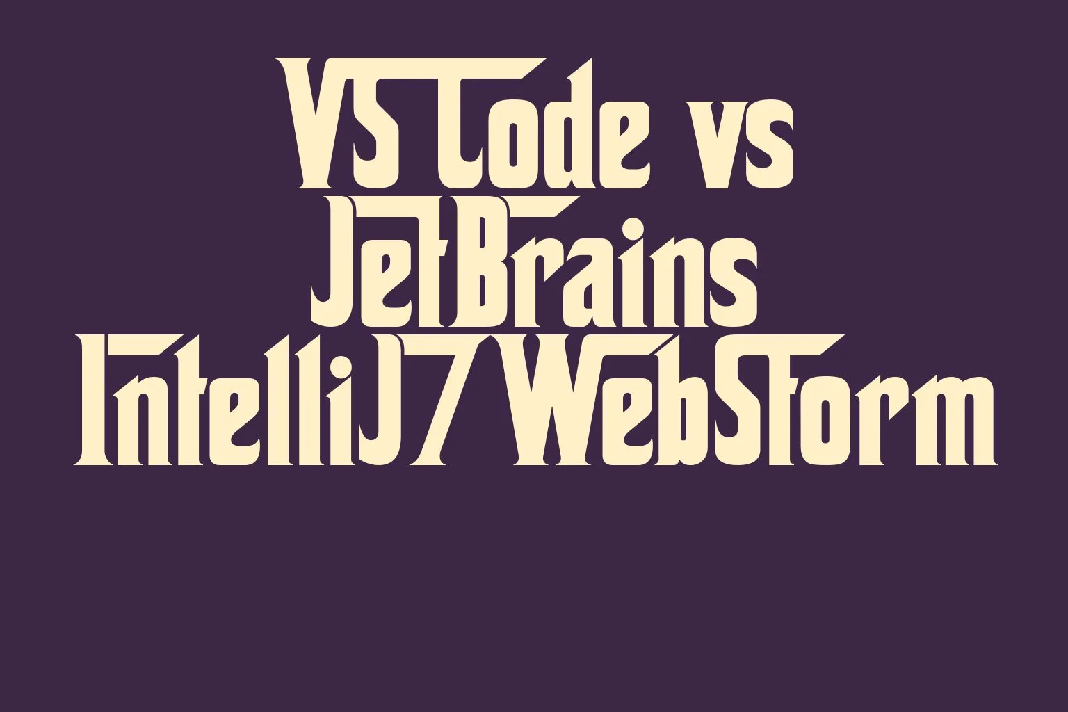 vs-code-vs-jetbrains-intellij-webstorm