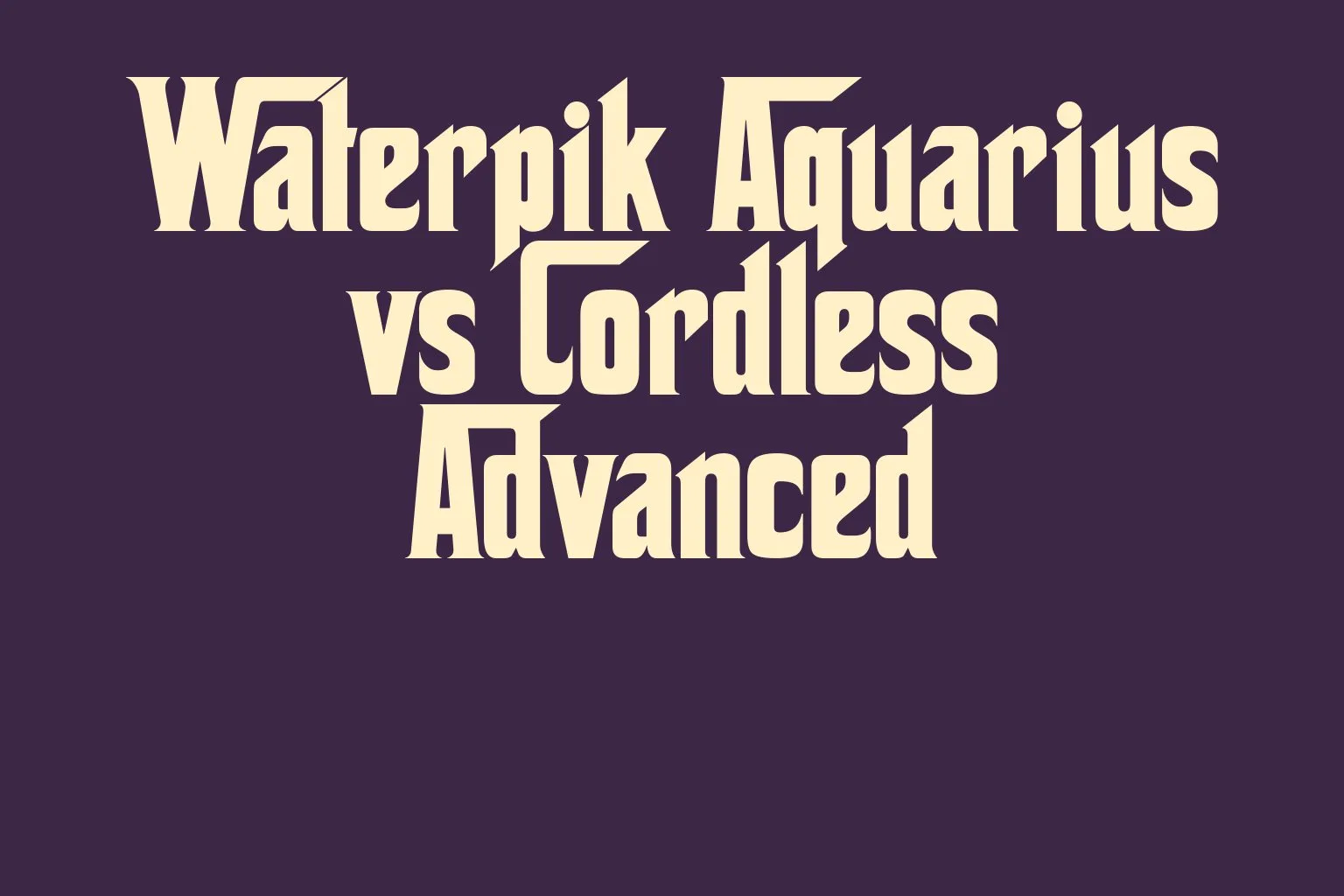 waterpik-aquarius-vs-cordless-advanced