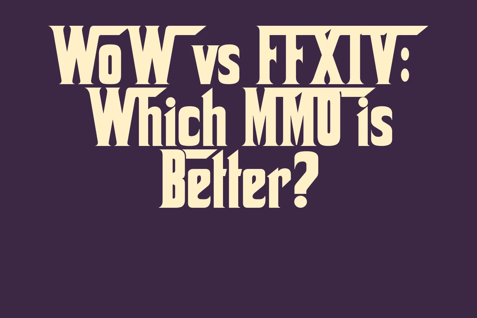 wow-vs-ffxiv-which-mmo-is-better