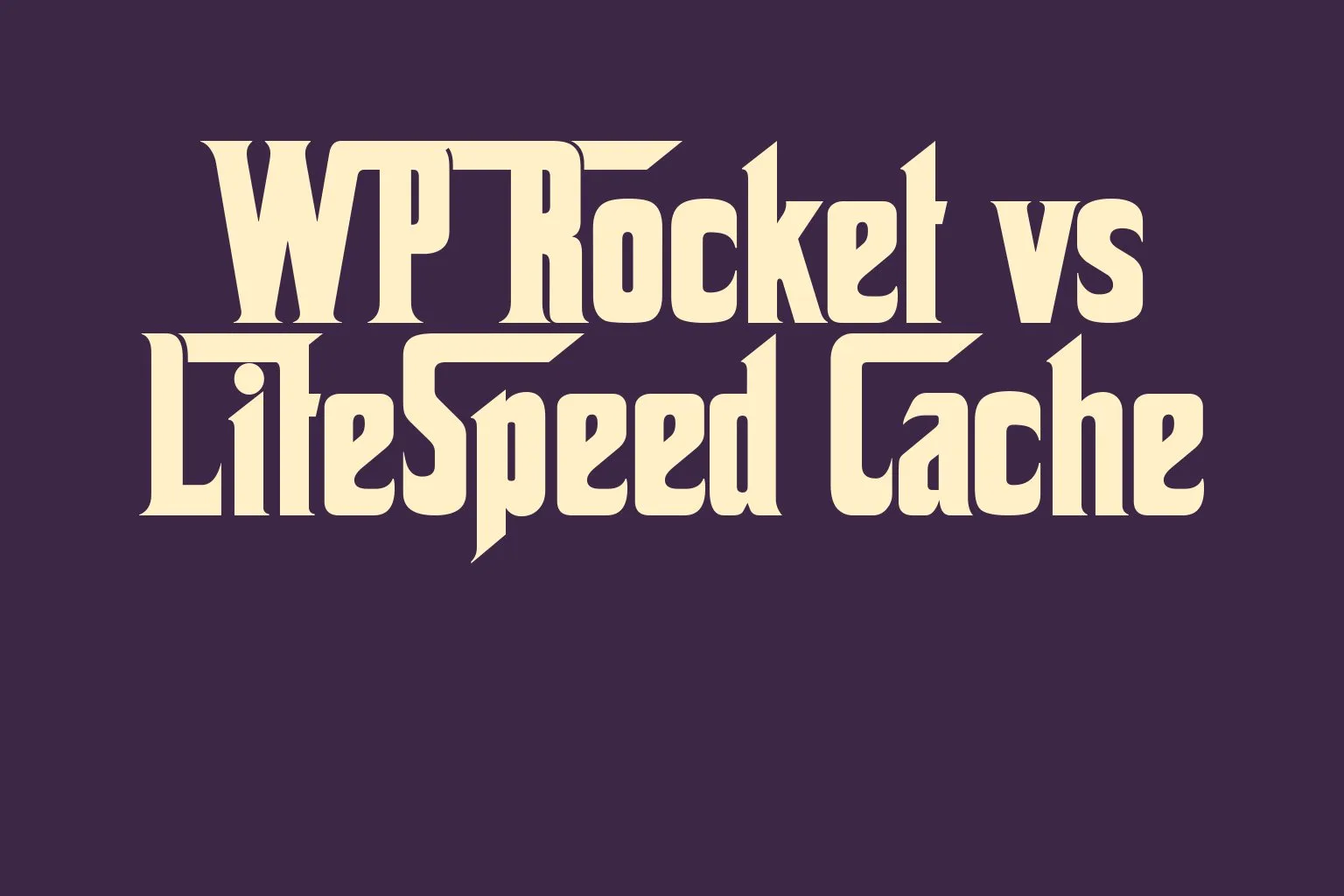 wp-rocket-vs-litespeed-cache