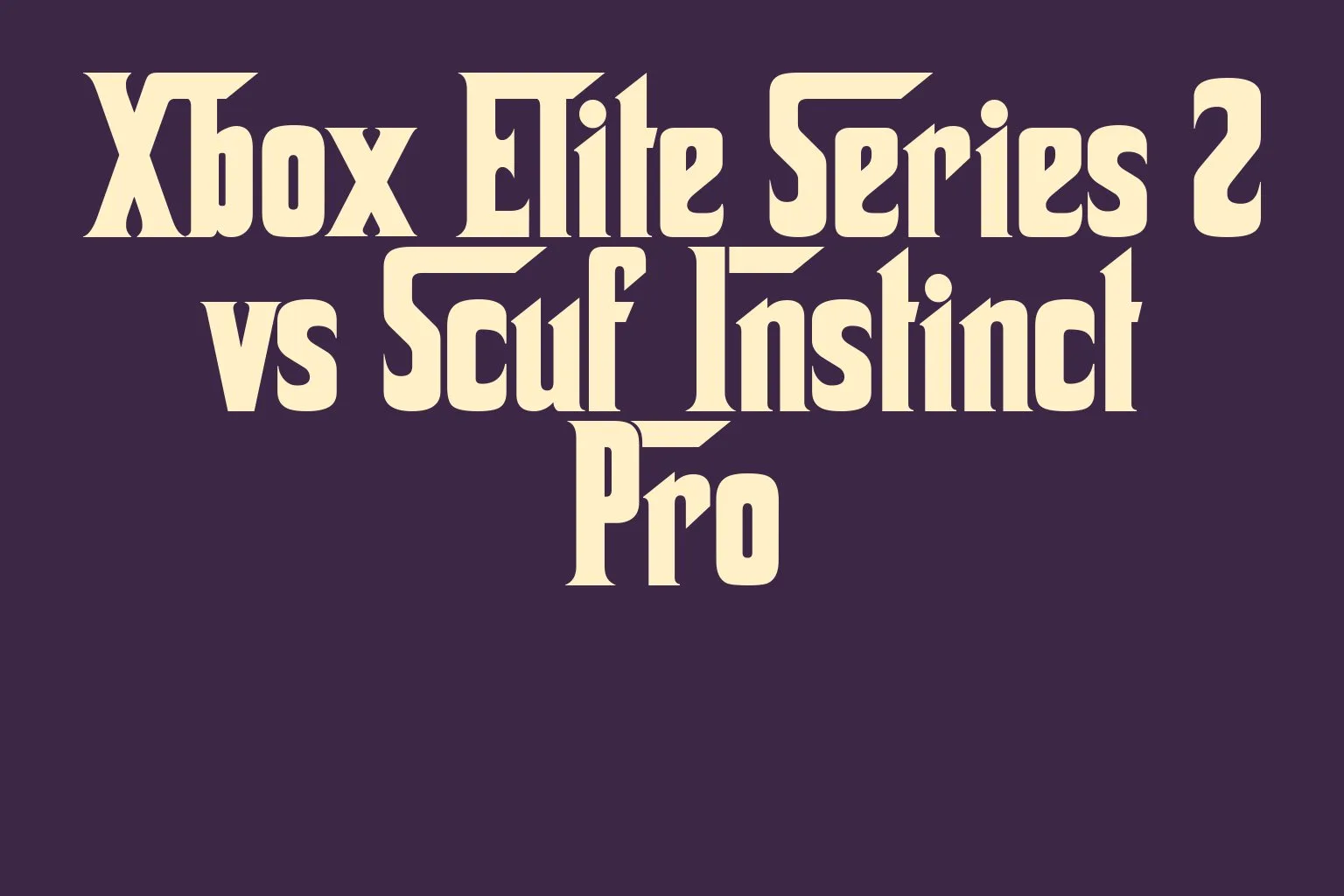 xbox-elite-series-2-vs-scuf-instinct-pro
